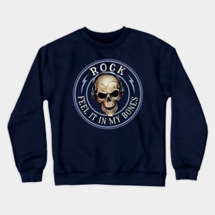 Rock Music - Feel It In My Bones Crewneck Sweatshirt